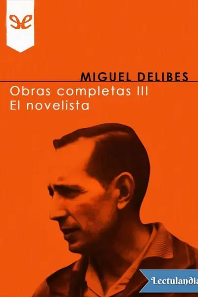 Portada del libro: Obras Completas Iii El Novelista Miguel Delibes