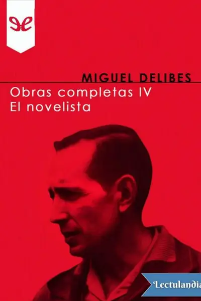 Portada del libro: Obras Completas Iv El Novelista Miguel Delibes