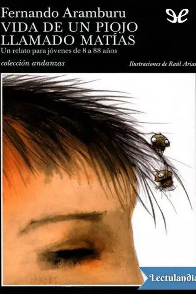Portada del libro: Vida De Un Piojo Llamado Matias Fernando Aramburu