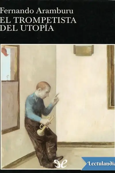 Portada del libro: El Trompetista Del Utopia Fernando Aramburu