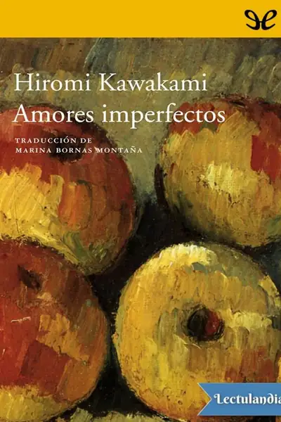 Portada del libro: Amores Imperfectos Hiromi Kawakami