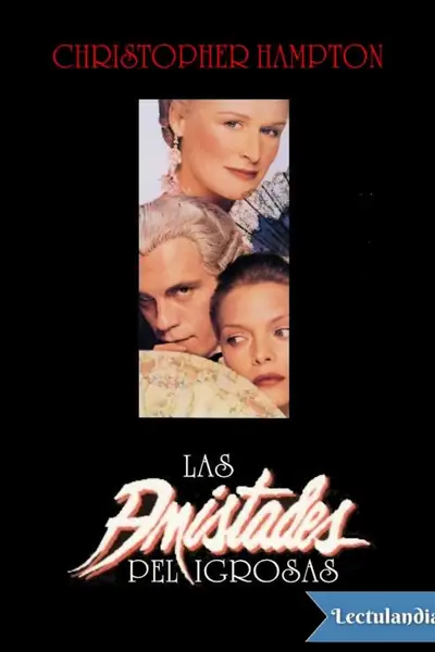 Portada del libro: Las Amistades Peligrosas Christopher Hampton