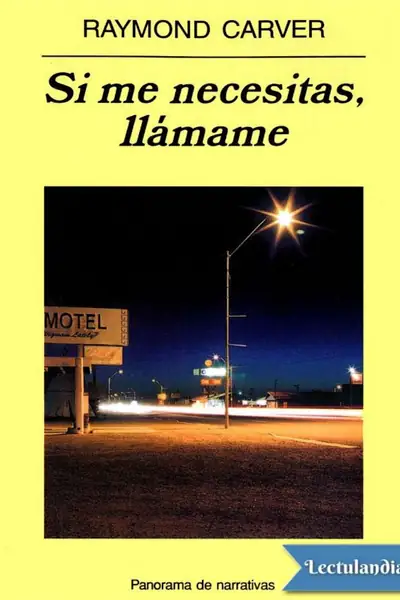 Portada del libro: Si Me Necesitas Llamame Raymond Carver