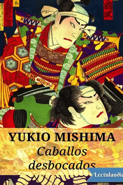 Portada del libro: Caballos Desbocados Yukio Mishima