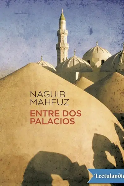 Portada del libro: Entre Dos Palacios Naguib Mahfuz
