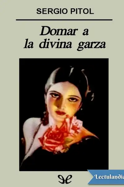 Portada del libro: Domar A La Divina Garza Sergio Pitol