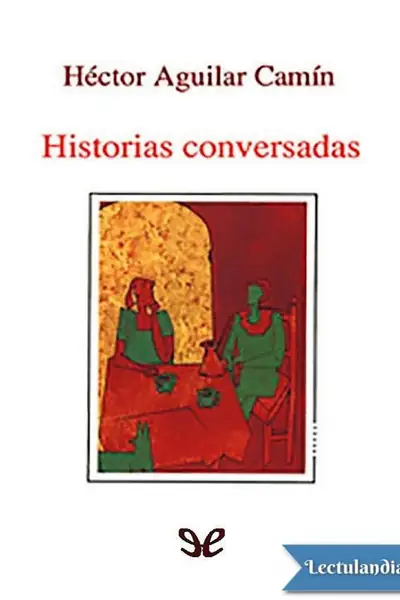 Portada del libro: Historias Conversadas Hector Aguilar Camin