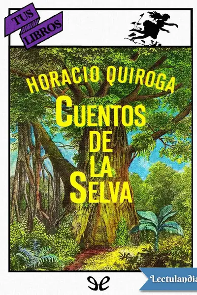 Portada del libro: Cuentos De La Selva Ilustrado Horacio Quiroga