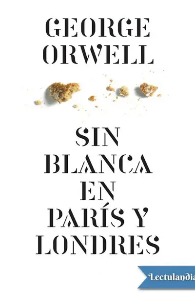 Portada del libro: Sin Blanca En Paris Y Londres George Orwell