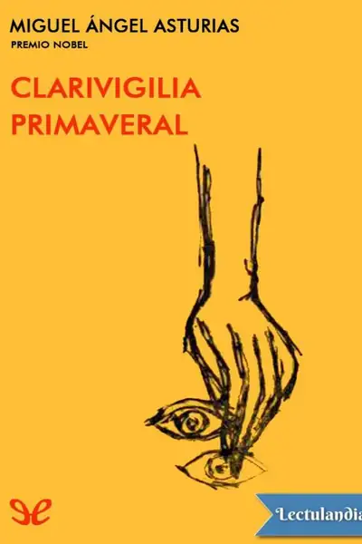 Portada del libro: Clarivigilia Primaveral Miguel Angel Asturias