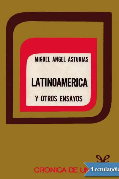 Portada del libro: Latinoamerica Y Otros Ensayos Miguel Angel Asturias