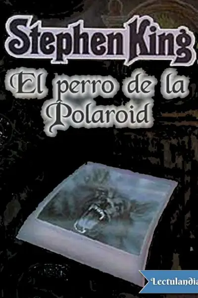 Portada del libro: El Perro De La Polaroid Stephen King