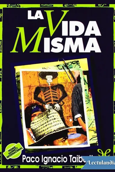 Portada del libro: La Vida Misma Paco Ignacio Taibo Ii