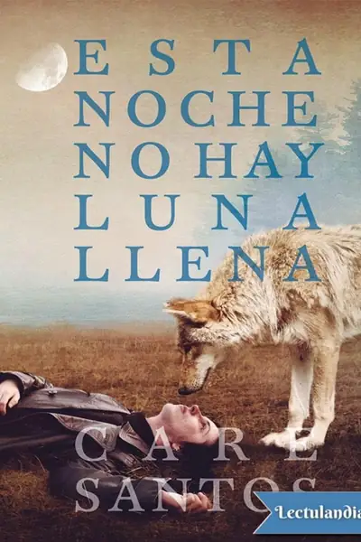 Portada del libro: Esta Noche No Hay Luna Llena Care Santos