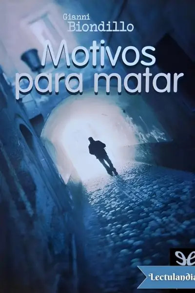 Portada del libro: Motivos Para Matar Gianni Biondillo