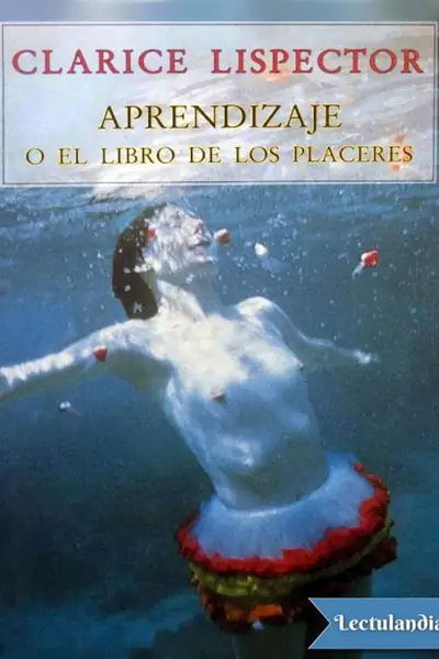 Portada del libro: Aprendizaje O El Libro De Los Placeres Clarice Lispector