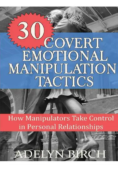 Portada del libro: 30 30 Tacticas Manipulacion Emocional Encubiertas Adelyn Birch