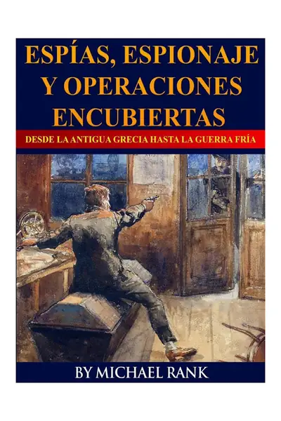 Portada del libro: 32 Espias Espionaje Y Operaciones Encubiertas Michael Rank