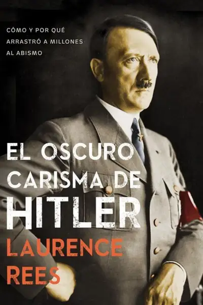 Portada del libro: 44 El Oscuro Carisma De Hitler Laurence Rees