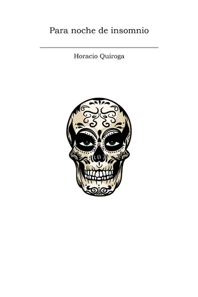 Portada del libro: Para Noche De Insomnio Horacio Quiroga