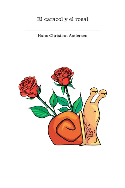 Portada del libro: El Caracol Y El Rosal Hans Christian Andersen