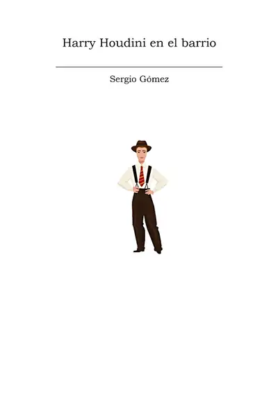 Portada del libro: Harry Houdini En El Barrio Sergio GóMez