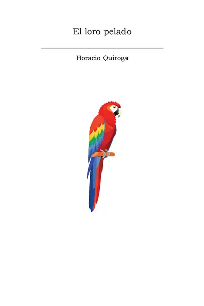 Portada del libro: El Loro Pelado Horacio Quiroga