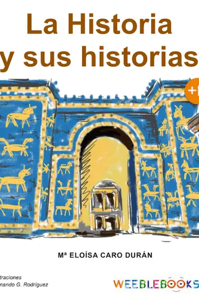 Portada del libro: La Historia Y Sus Historias Mª EloíSa Caro DuráN