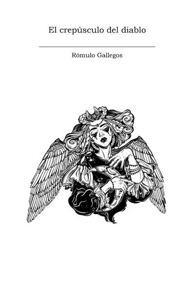 Portada del libro: El CrepúSculo Del Diablo RóMulo Gallegos