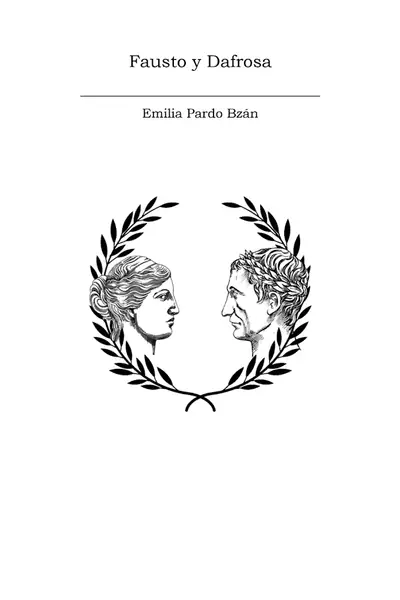 Portada del libro: Fausto Y Dafrosa Emilia Pardo BazáN