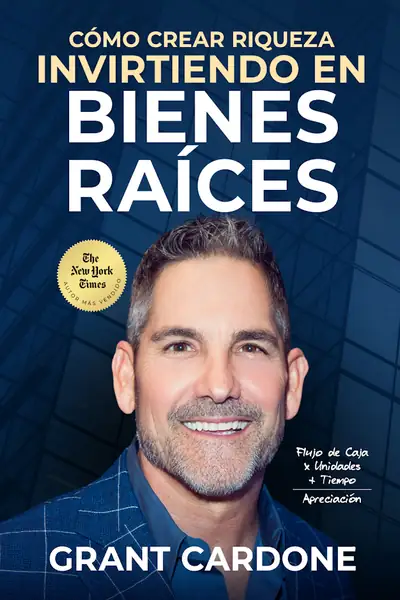 Portada del libro: Copia De CóMo Crear Riqueza Invirtiendo En Bienes RaíCes Grand Cardone