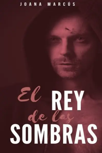 Portada del libro: El Rey De Las Sombras Joana Marcus