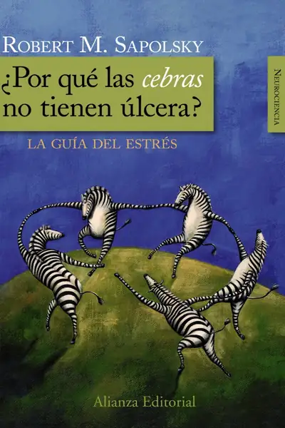 Portada del libro: Sapolsky Por Que Las Cebras No Tienen Ulcera La Guia Del Estres