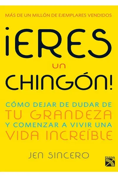 Portada del libro: Eres Un Chingon Jen Sincero