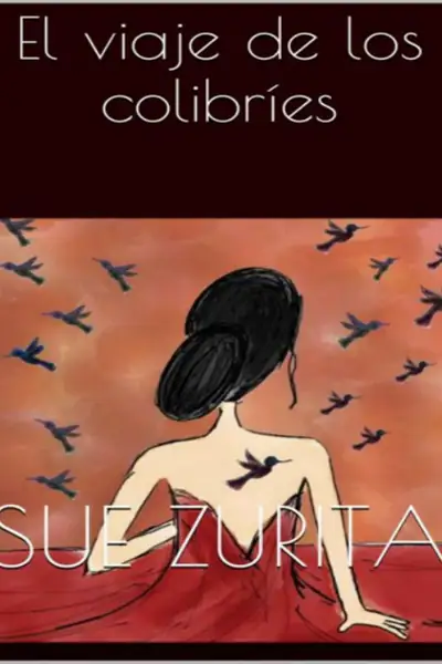 Portada del libro: Zurita, Sue El Viaje De Los Colibries