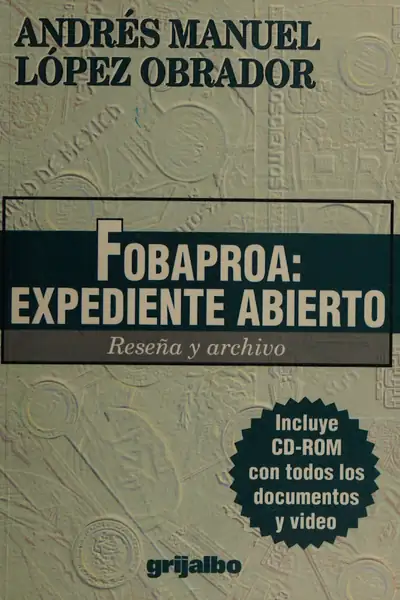 Portada del libro: Fobaproa, Expediente Abierto ReseñA Y Archivo AndréS Manuel LóPez Obrador