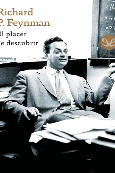Portada del libro: El Placer De Descubrir Richard Phillips Feynman