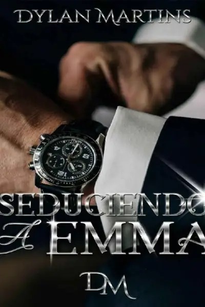 Portada del libro: Seduciendo 01 Seduciendo A Emma, Dylan Martins