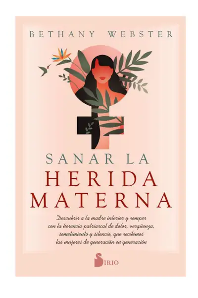 Portada del libro: Sanar La Herida Materna Bethany Webster