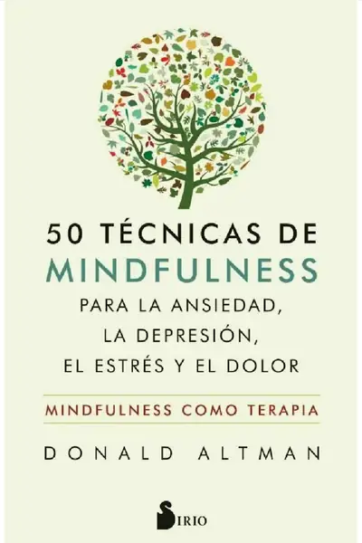 Portada del libro: Copia De 50 Tecnicas De Mindfulness Para Vencer La Ansiedad La Depresion El Estres Y El Dolor Compress