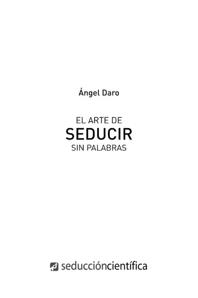 Portada del libro: El Arte De Seducir Sin Palabras 🔥