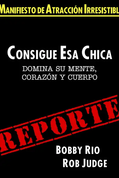Portada del libro: Consigue Esa Chica Bobby Rio