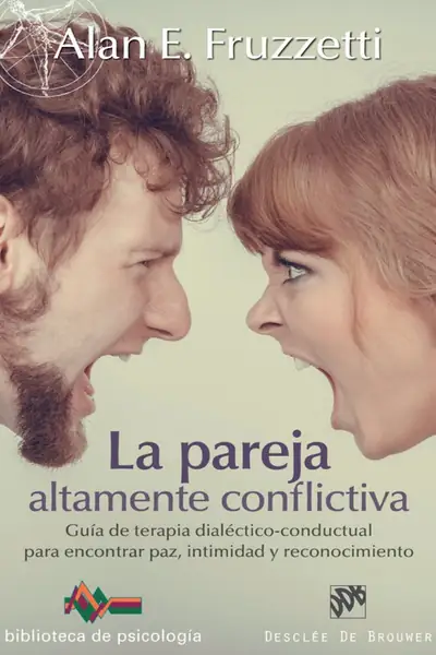 Portada del libro: La Pareja Altamente Conflictiva Alan E Fruzzetti