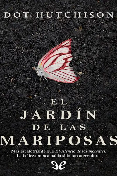 Portada del libro: El Jardin De Las Mariposas Dot Hutchison