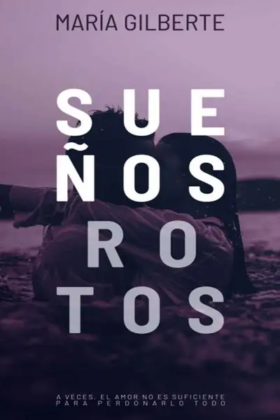 Portada del libro: Suenos Rotos Maria Gilberte