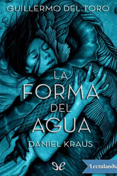 Portada del libro: La Forma Del Agua Guillermo Del Toro