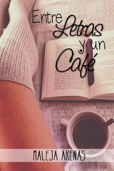 Portada del libro: Entre Letras Y Un Cafe