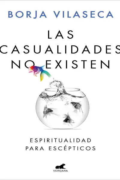 Portada del libro: Las Casualidades No Existen Espiritualidad Para EscéPticos Borja