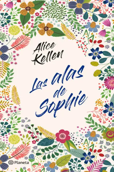 Portada del libro: Las Alas De Sophie Alice Kellen