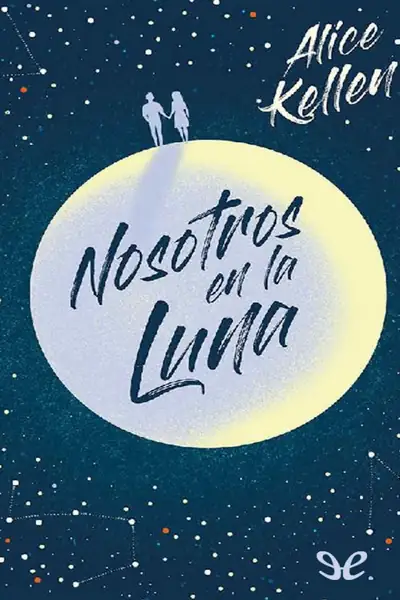 Portada del libro: Nosotros En La Luna Alice Kellen 1
